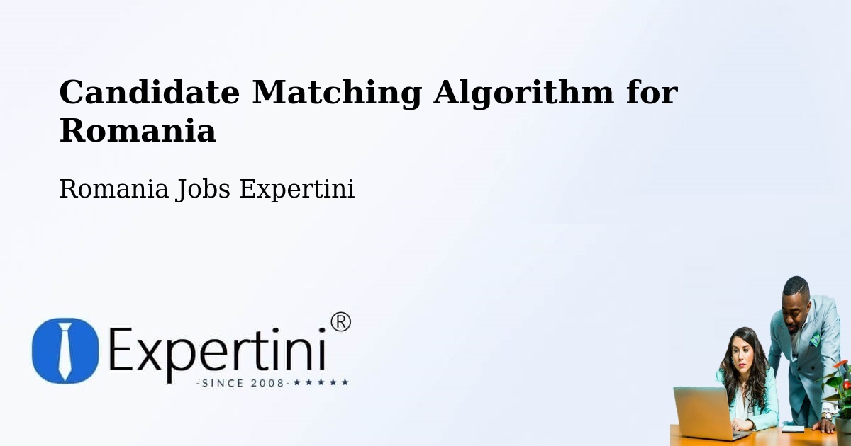Candidate Matching Algorithm Overview – Desa - Romania Jobs Expertini