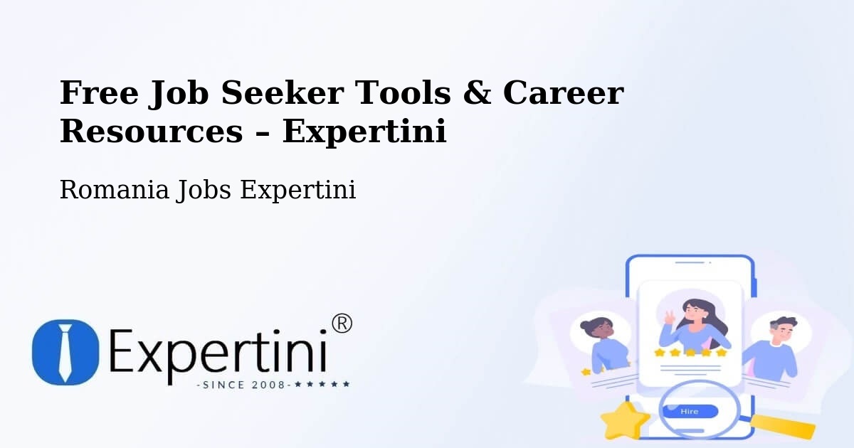 Free Job Seeker Tools & Career Resources – Desa - Desa, Romania Jobs Expertini