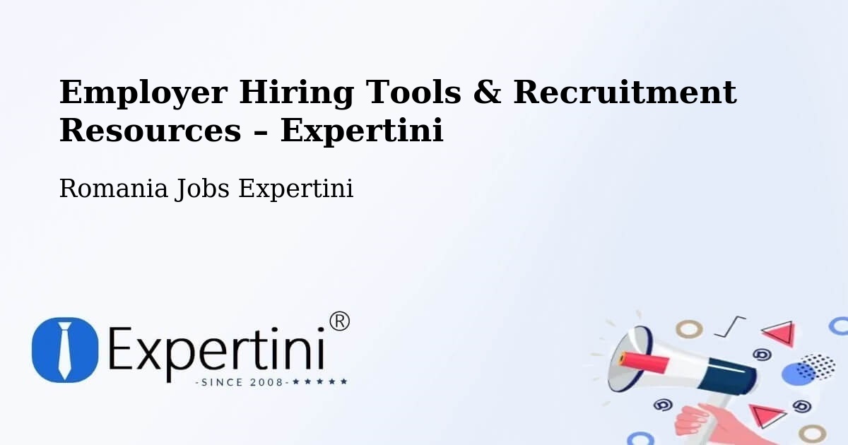 Employer Hiring Tools & Recruitment Resources – Desa - Desa, Romania Jobs Expertini