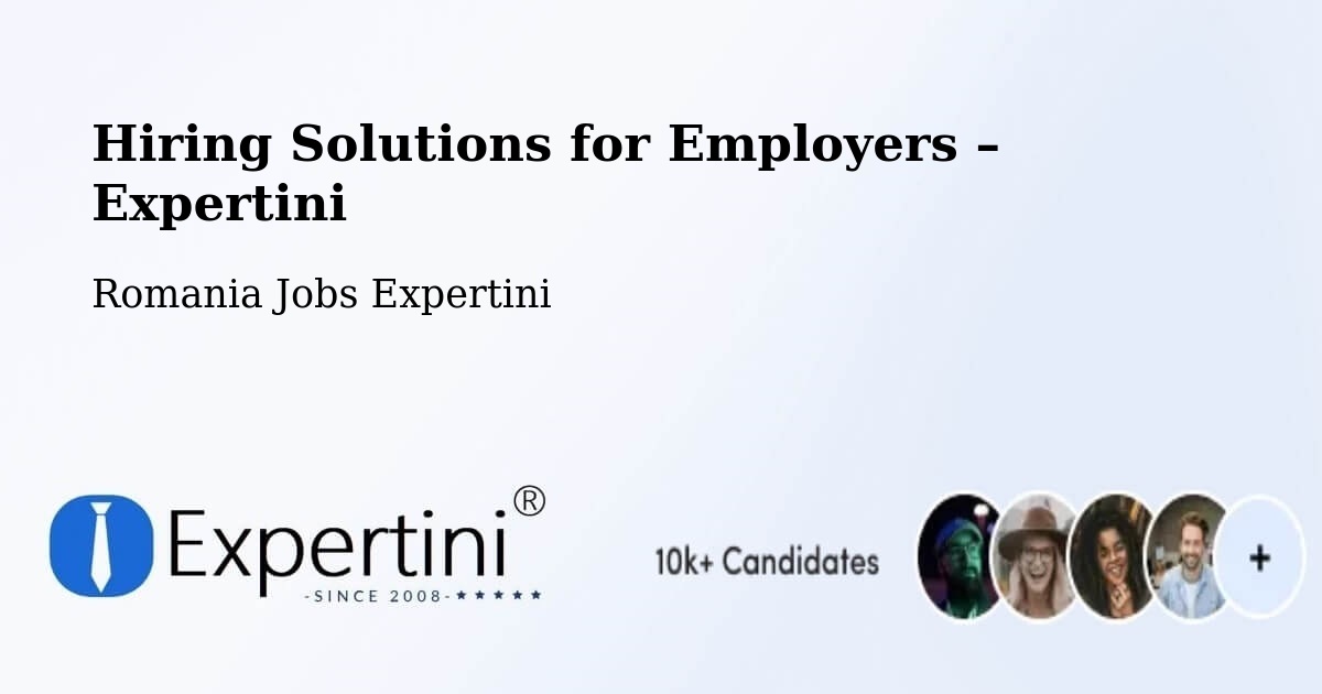 Hiring Solutions for Employers in Desa - Desa, Romania Jobs Expertini