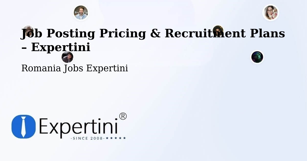 Job Posting Pricing & Recruitment Plans – Desa - Desa, Romania Jobs Expertini