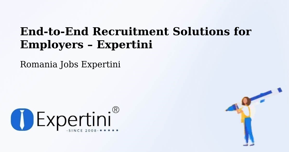 Recruitment Solutions for Employers – Desa - Desa, Romania Jobs Expertini
