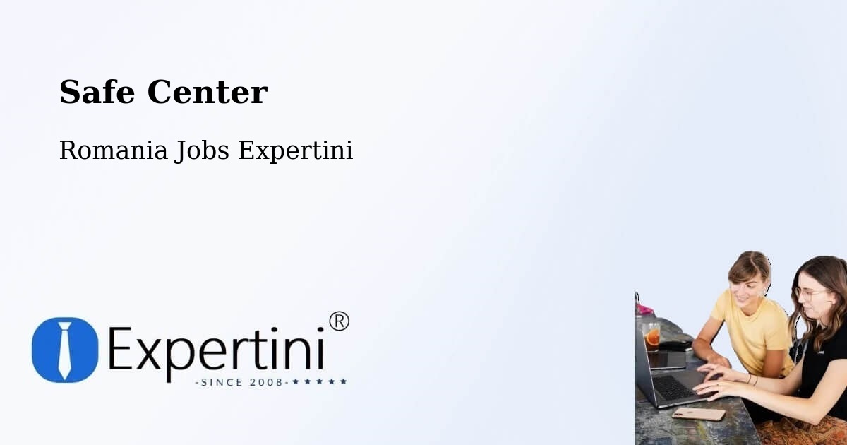 Safety Center – Desa - Romania Jobs Expertini