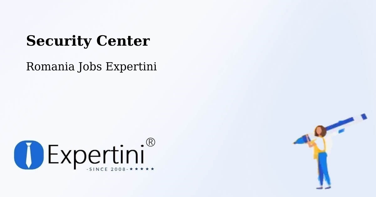 Security & Compliance – Desa - Romania Jobs Expertini